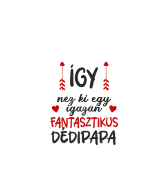 Így néz ki egy fantasztikus dédipapa minta fehér pólón
