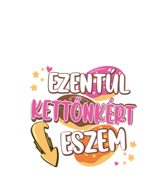 Ezentúl kettőnkért eszem minta fekete pólón