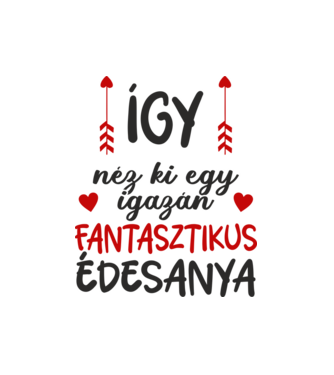 Így néz ki egy igazán fantasztikus édesanya minta fehér pólón