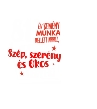 81 év kemény munka kellett minta fekete pólón