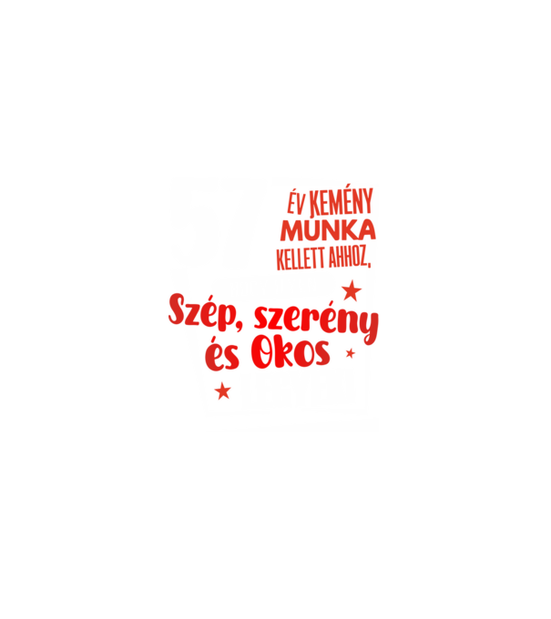 57 év kemény munka kellett minta szürke pólón