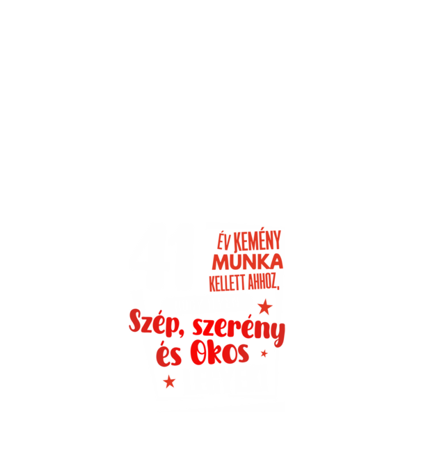 41 év kemény munka kellett minta fehér pólón
