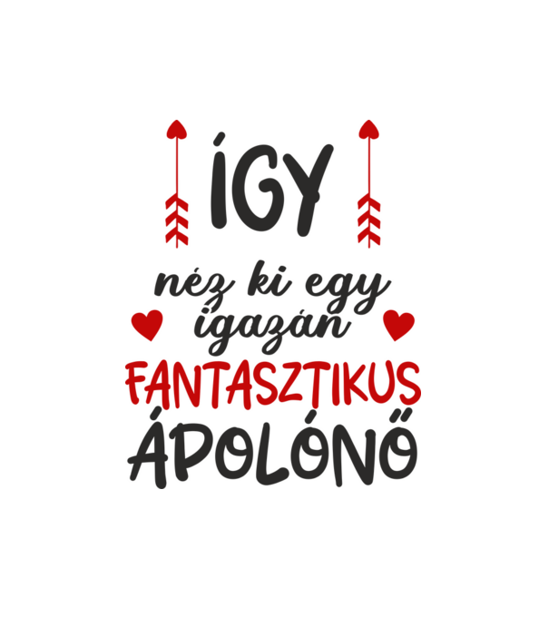Így néz ki egy igazán fantasztikus ápolónő minta fehér pólón