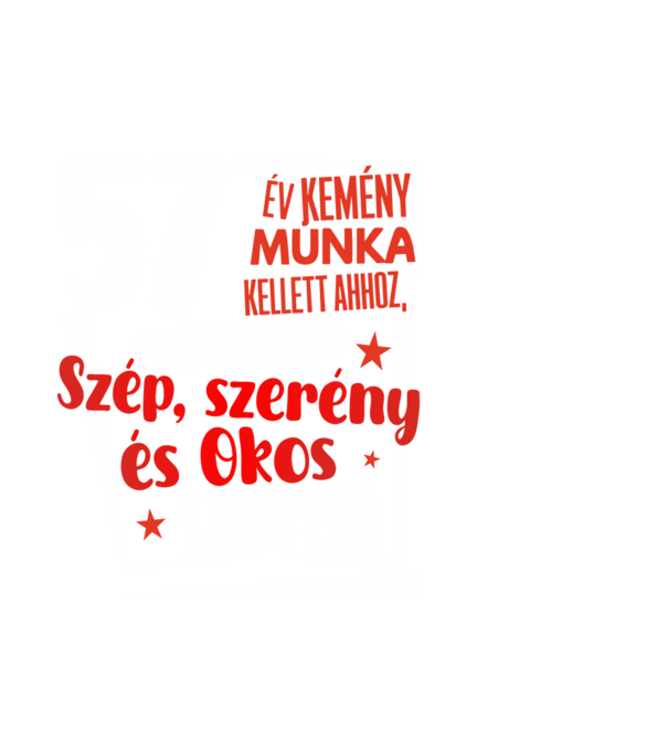 57 év kemény munka kellett minta fehér pólón