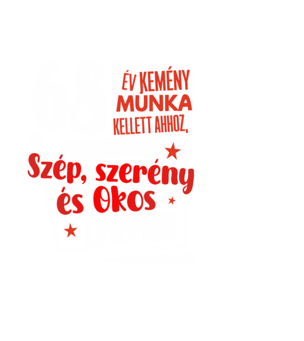68 év kemény munka kellett minta fekete pólón