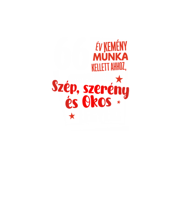 66 év kemény munka kellett minta fekete pólón