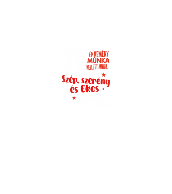 70 év kellett ahhoz, hogy ilyen szép legyek minta királykék pólón