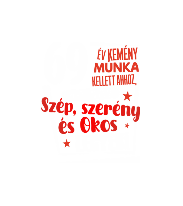 69 év kemény munka kellett minta fekete pólón