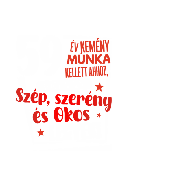 59 év kemény munka kellett minta fekete pólón
