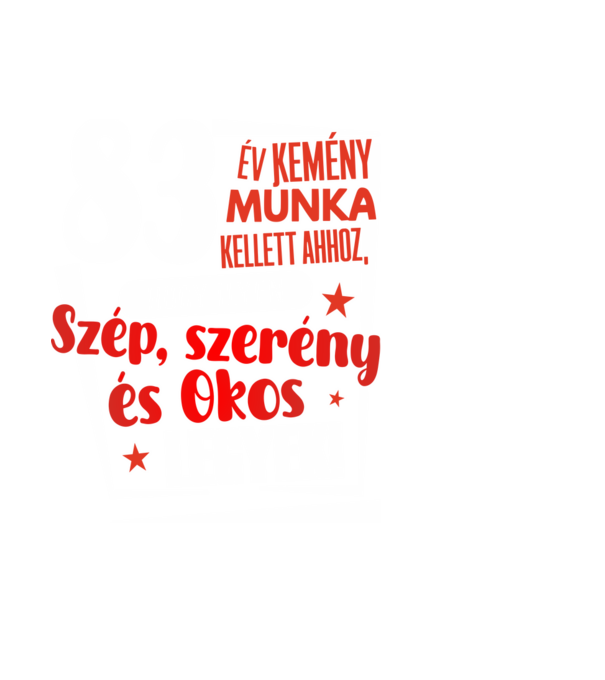 83 év kemény munka kellett minta fekete pólón