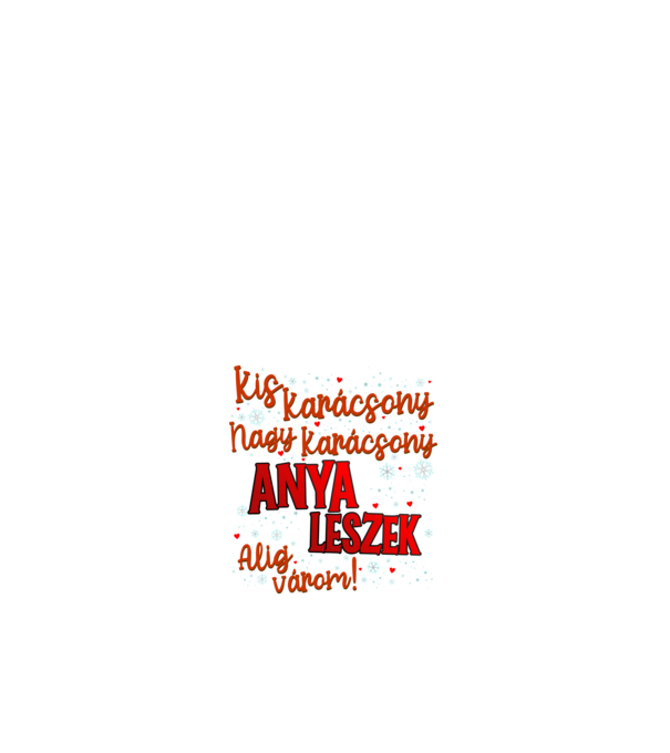 Anya leszek! minta fehér pólón