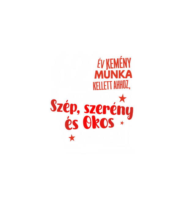 62 év kemény munka kellett minta fehér pólón
