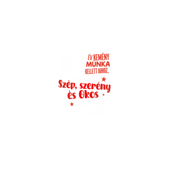83 év kemény munka kellett minta fekete pólón