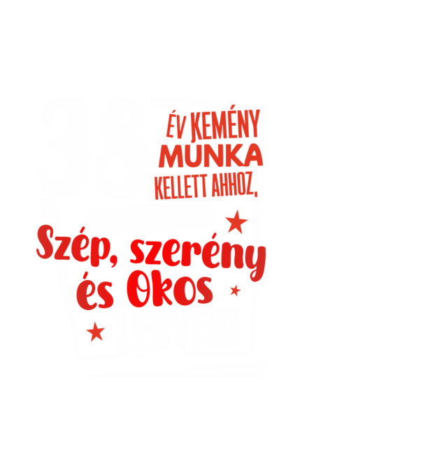 38 év kemény munka kellett minta fehér pólón