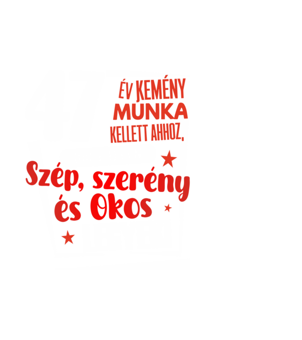 47 év kemény munka kellett minta fehér pólón