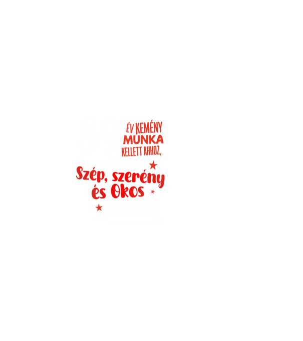 89 év kemény munka kellett minta fekete pólón