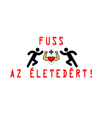 Fuss az életedért! minta fehér pólón