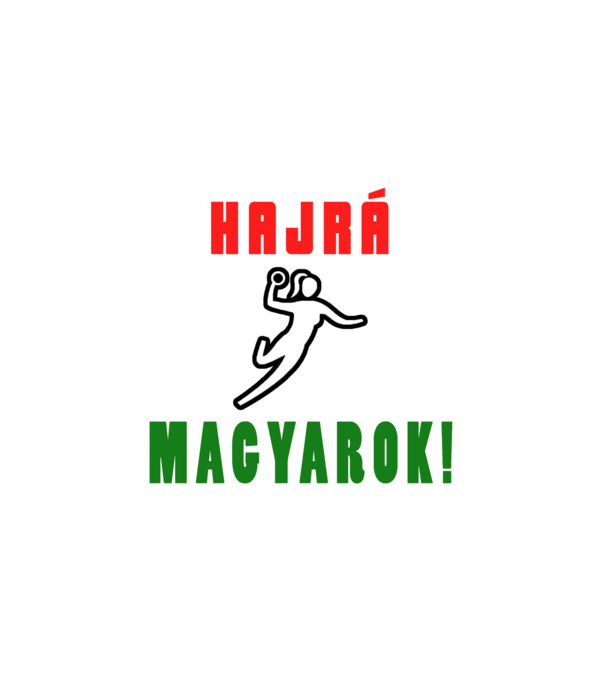 Hajrá, magyarok! Női kézilabda minta minta fehér pólón