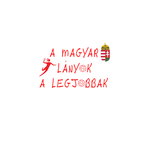 A magyar lányok a legjobbak! Női kézilabda piros minta piros pólón