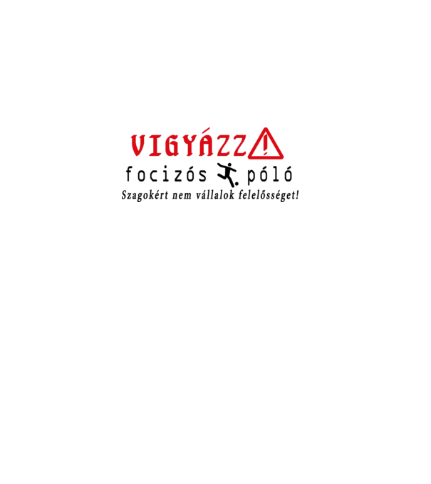 Vigyázz! Focizós póló minta fehér pólón