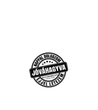 Jóváhagyva bélyegző - nappal dolgozom, éjjel létezem minta fehér pólón