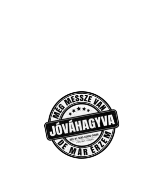 Jóváhagyva bélyegző - messze, de már érzem minta fehér pólón