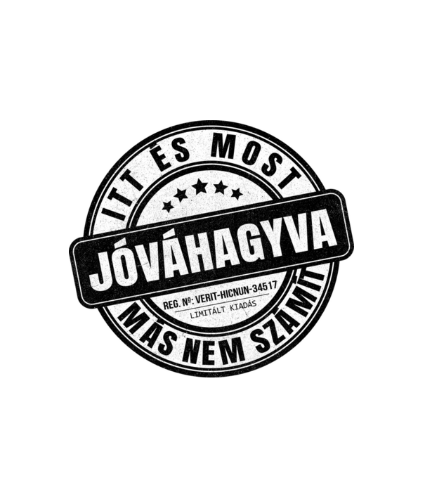 Jóváhagyva bélyegző - itt és most minta fehér pólón