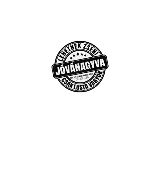Jóváhagyva bélyegző - lehetnék zseni minta fehér pólón