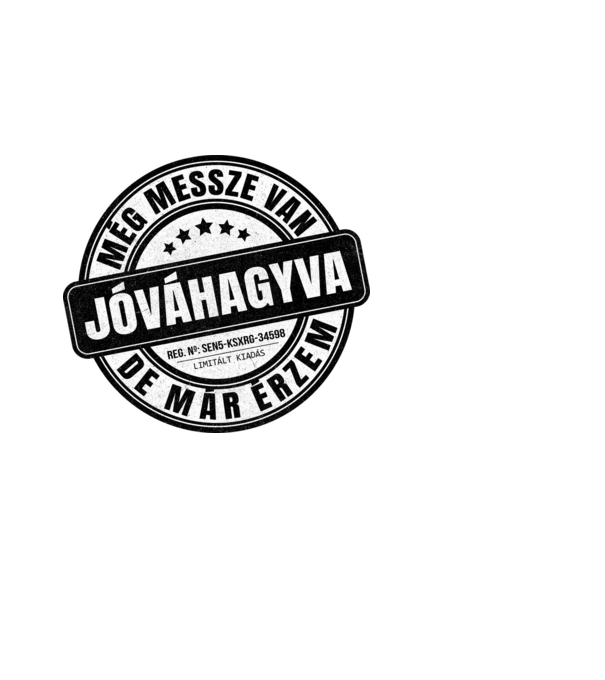 Jóváhagyva bélyegző - messze, de már érzem minta fekete pólón