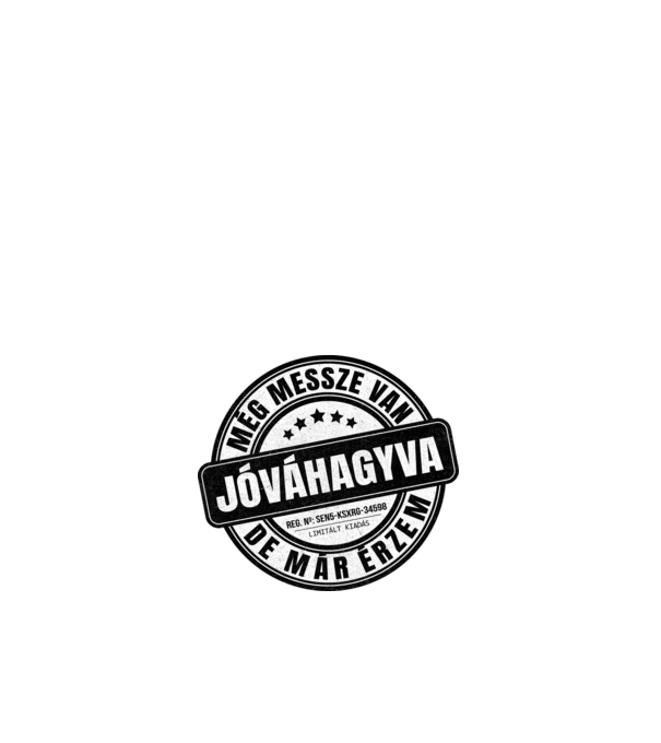 Jóváhagyva bélyegző - messze, de már érzem minta fehér pólón