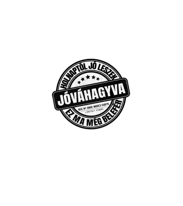 Jóváhagyva bélyegző - holnaptól jó leszek minta fekete pólón