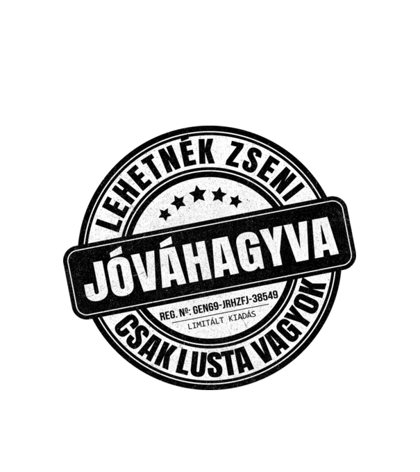 Jóváhagyva bélyegző - lehetnék zseni minta fehér pólón