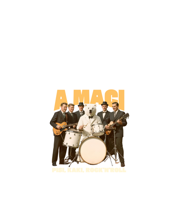 A Maci - Pisi, kaki, rock'n'roll minta fekete pólón