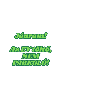Az EV töltő nem parkoló! minta fehér pólón