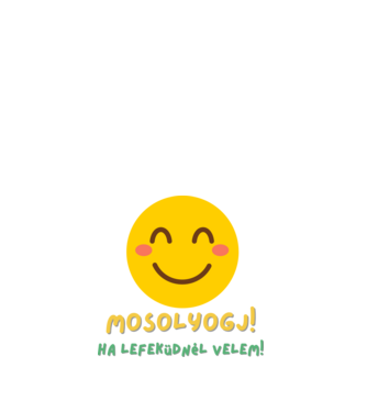 Mosolyogj! minta fehér pólón