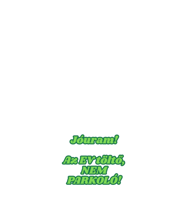 Az EV töltő nem parkoló! minta fehér pólón