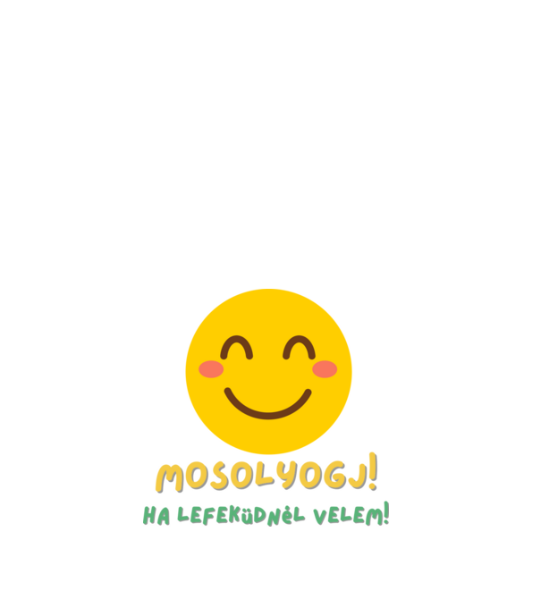 Mosolyogj! minta fehér pólón