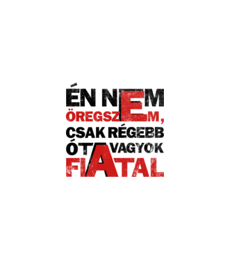 én nem öregszem minta fehér pólón