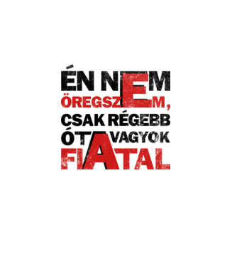 én nem öregszem minta fehér pólón