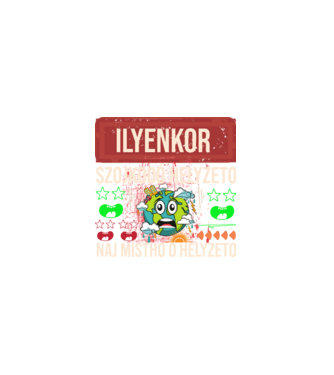 ILYENKOR SZOJKODÓ HELYZETO NAJ MISTHO O HELYZETO minta fekete pólón
