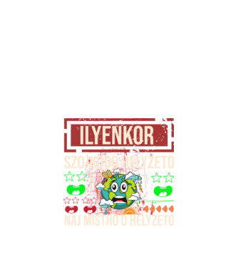 Ilyenkor Szojkodó Helyzeto minta fekete pólón
