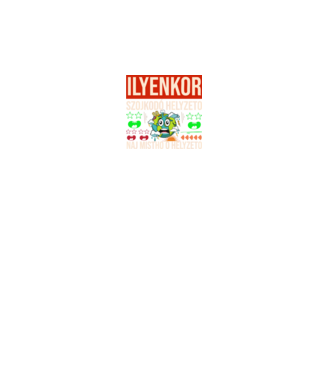 ILYENKOR SZOJKODÓ HELYZETÓ NAJ MISTHO minta fekete pólón