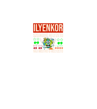 ILYENKOR SZOJKODÓ HELYZETÓ NAJ MISTHO minta fekete pólón