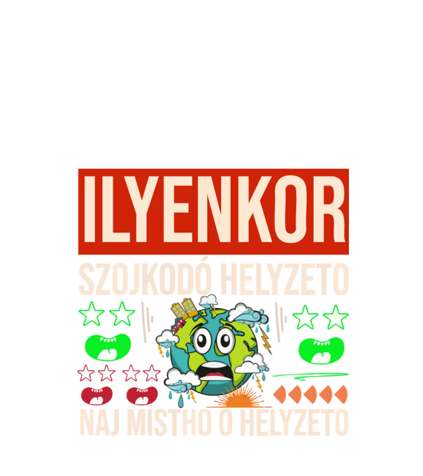 ILYENKOR SZOJKODÓ HELYZETÓ NAJ MISTHO minta fekete pólón