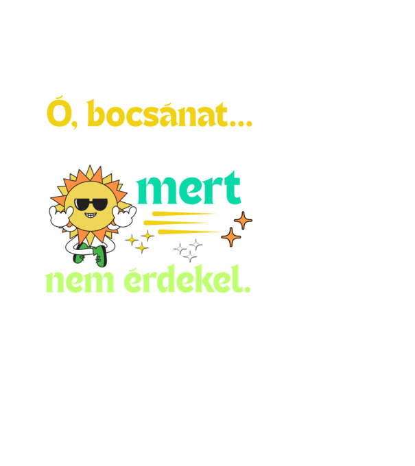 Ó bocsánat nem figyeltem mert nem érdekel minta fehér pólón