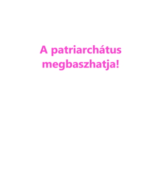 patriarchátus.pink minta fekete pólón