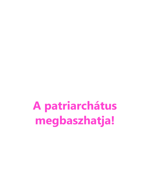 patriarchátus.pink minta fehér pólón