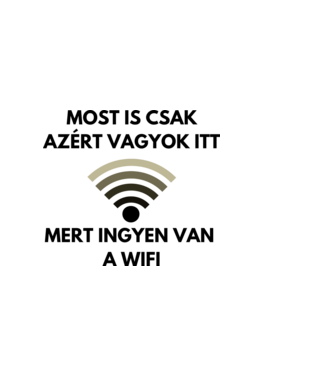Most is csak azért vagyok itt, mert ingyen van a wifi. minta világos rózsaszín pólón