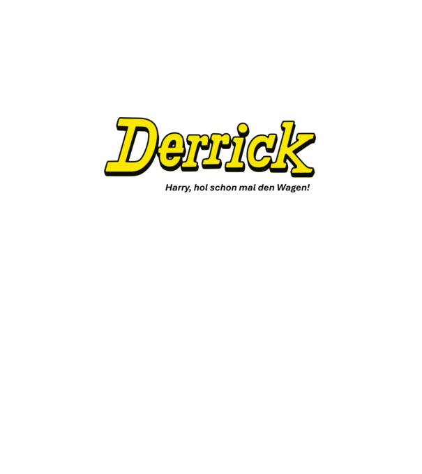 Derrick_hozzd_a_kocsit_de_black minta fehér pólón