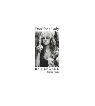 Don’t be a Lady - Stevie Nicks minta fehér pólón